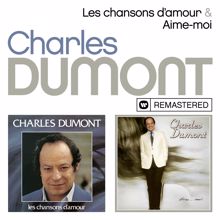 Charles Dumont: Les chansons d'amour / Aime-moi (Remasterisé en 2019)