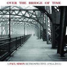 Paul Simon: Over the Bridge of Time: A Paul Simon Retrospective (1964-2011)