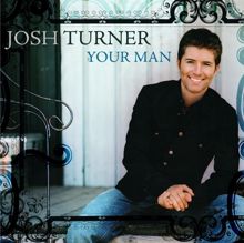 Josh Turner: Your Man