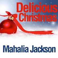 Mahalia Jackson: Delicious Christmas