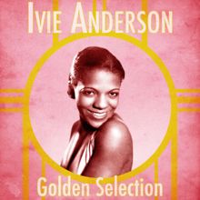 Ivie Anderson: Golden Selection (Remastered)