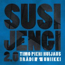 Timo Pieni Huijaus, Brädi, Uniikki: Susijengi 2.0