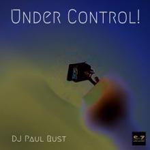 DJ Paul Rust: Under Control!