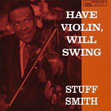 Stuff Smith: Have Violin, Will Swing