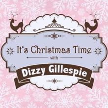 Dizzy Gillespie: It's Christmas Time with Dizzy Gillespie