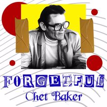 Chet Baker: Forgetful