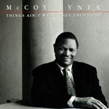 McCoy Tyner: Things Ain’t What They Used To Be (Live)