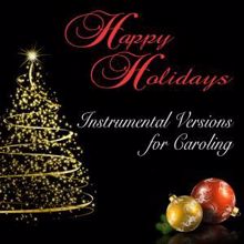 101 Strings Orchestra: Happy Holidays: Instrumental Versions for Caroling