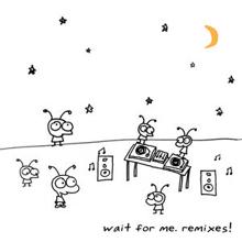 Moby: Wait For Me Remixes!