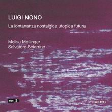 Melise Mellinger: Nono: La lontananza nostalgica utopica futura