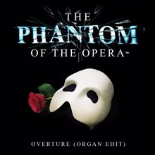 Andrew Lloyd Webber: The Phantom Of The Opera: Overture (Organ Edit) (The Phantom Of The Opera: OvertureOrgan Edit)