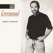 Lee Greenwood: Holdin' A Good Hand