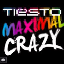 Tiësto: Maximal Crazy