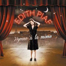 Edith PIAF: Best of - Hymne à la môme (Remasterisé en 2012)