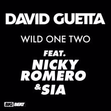 David Guetta: Wild One Two (feat. Nicky Romero & Sia) (Remixes)