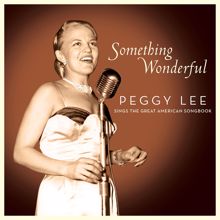 Peggy Lee: Ac-Cent-Tchu-Ate The Positive (feat. Johnny Mercer)