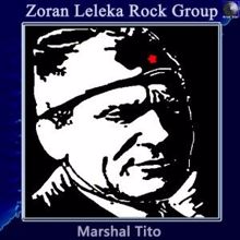 Zoran Leleka Rock Group: Marshal Tito