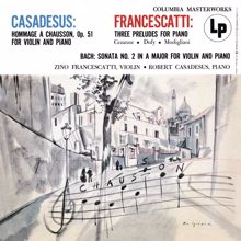 Robert Casadesus: Casadesus: Hommage á Chausson - Francescatti: 3 Preludes for Piano - Bach: Violin Sonata No. 2