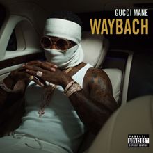 Gucci Mane: Waybach