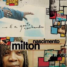 Milton Nascimento: ...E A Gente Sonhando