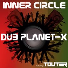 Inner Circle: Dub Planet-X (feat. Touter)