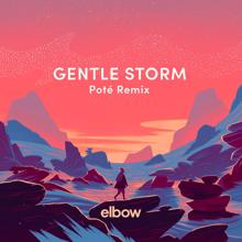 Elbow: Gentle Storm (Poté Remix)