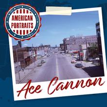 Ace Cannon: American Portraits: Ace Cannon