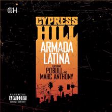 Cypress Hill, Pitbull, Marc Anthony: Armada Latina (feat. Pitbull and Marc Anthony)