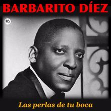 Barbarito Diez: Las perlas de tu boca (Remastered)