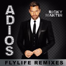 RICKY MARTIN: Adiós (Flylife Remixes)