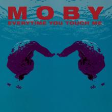 Moby: Everytime You Touch Me