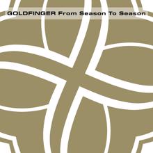 Goldfinger: From Season To Season