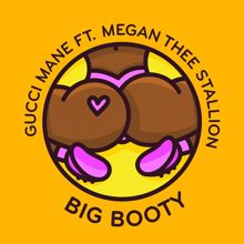 Gucci Mane, Megan Thee Stallion: Big Booty (feat. Megan Thee Stallion)