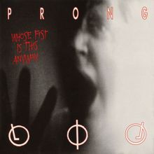 Prong: Whose Fist Is This Anyway EP