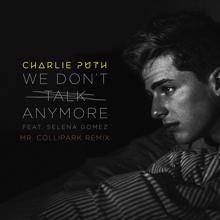 Charlie Puth: We Don't Talk Anymore (feat. Selena Gomez) (Mr. Collipark Remix)