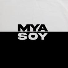 Mya: SOY