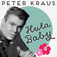 Peter Kraus: Hula Baby