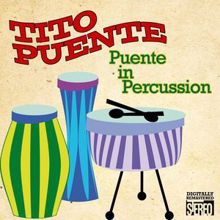 Tito Puente: Puente In Percussion Digitally Remastered - Original Album