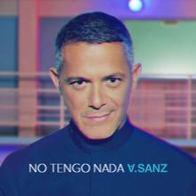 Alejandro Sanz: No Tengo Nada