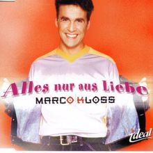 Marco Kloss: Alles nur aus Liebe (Maxi Version)