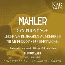 Bruno Walter: MAHLER: SYMPHONY No. 4; LIEDER AUS DES KNABEN WUNDERHORN "HUMORESKEN"; RÜCKERT LIEDER