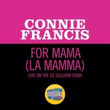 Connie Francis: For Mama (La Mamma) (Live On The Ed Sullivan Show, March 21, 1965) (For Mama (La Mamma)Live On The Ed Sullivan Show, March 21, 1965)