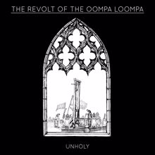 unholy: The Revolt of the Oompa Loompa