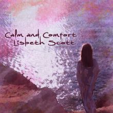 Lisbeth Scott: Calm and Comfort