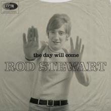 Rod Stewart: The Day Will Come