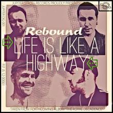 Rebound: Life Is Like a Highway