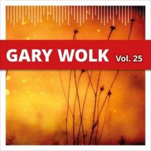 Gary Wolk: Gary Wolk, Vol. 25