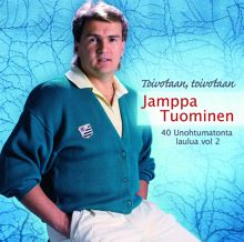 Jamppa Tuominen: Toivotaan, Toivotaan - 40 Unohtumatonta Laulua 2