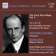 Wilhelm Furtwängler: Weber, C.M. Von: Freischutz (Der) (Excerpts) / Mendelssohn, F.: Midsummer Night's Dream (Excerpts) (Furtwangler, Early Recordings, Vol. 3) (1929-1935)