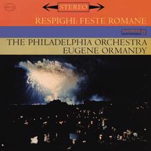 Eugene Ormandy: Respighi: Feste Romane - Symphonic Poem